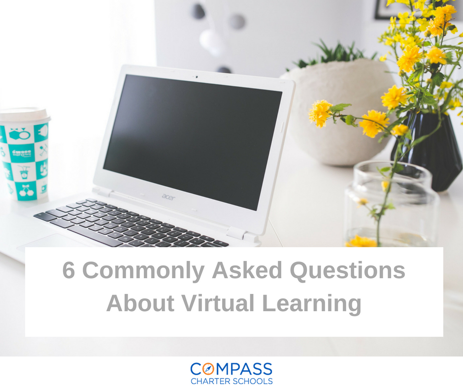6 Commonly Asked Questions about Virtual Learning Compass Charter Schools